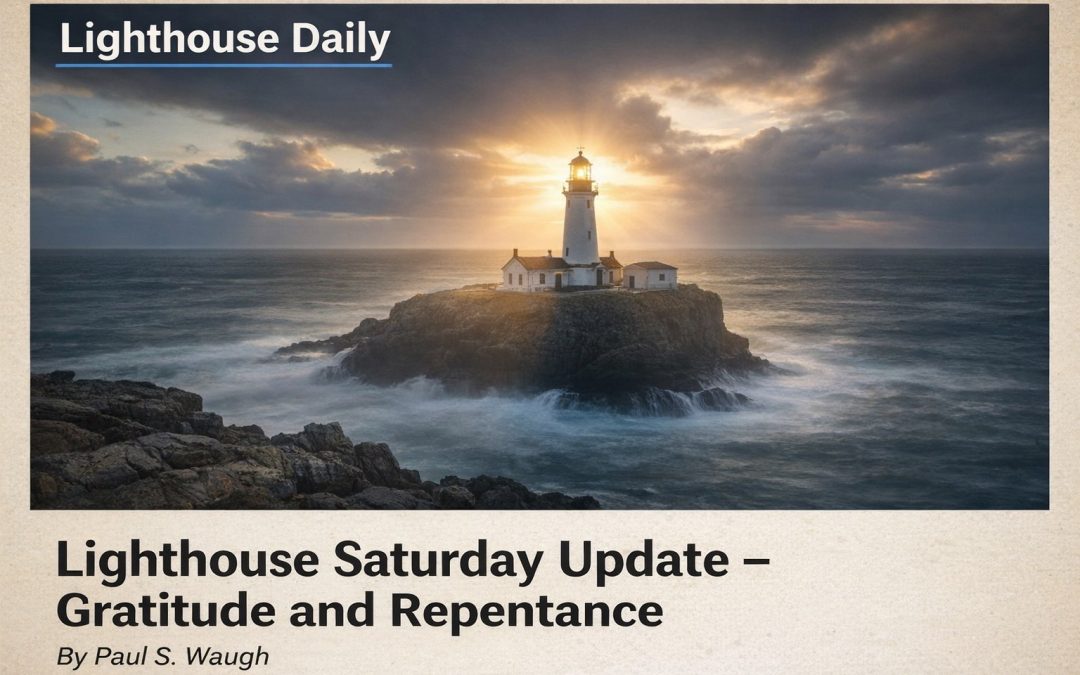 10th Jan, 2026 – Lighthouse Saturday Update – Gratitude and Repentance