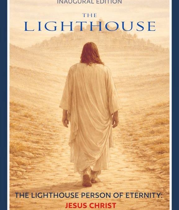 31st Jan, 2026 – Lighthouse Saturday Update – The Lighthouse Inaugural Edition Cover Release – A Beacon for Truth, Discernment, and Unity