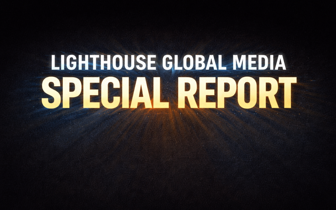 6th March, 2026 – Lighthouse Global Media Special Report – Christian Advocacy