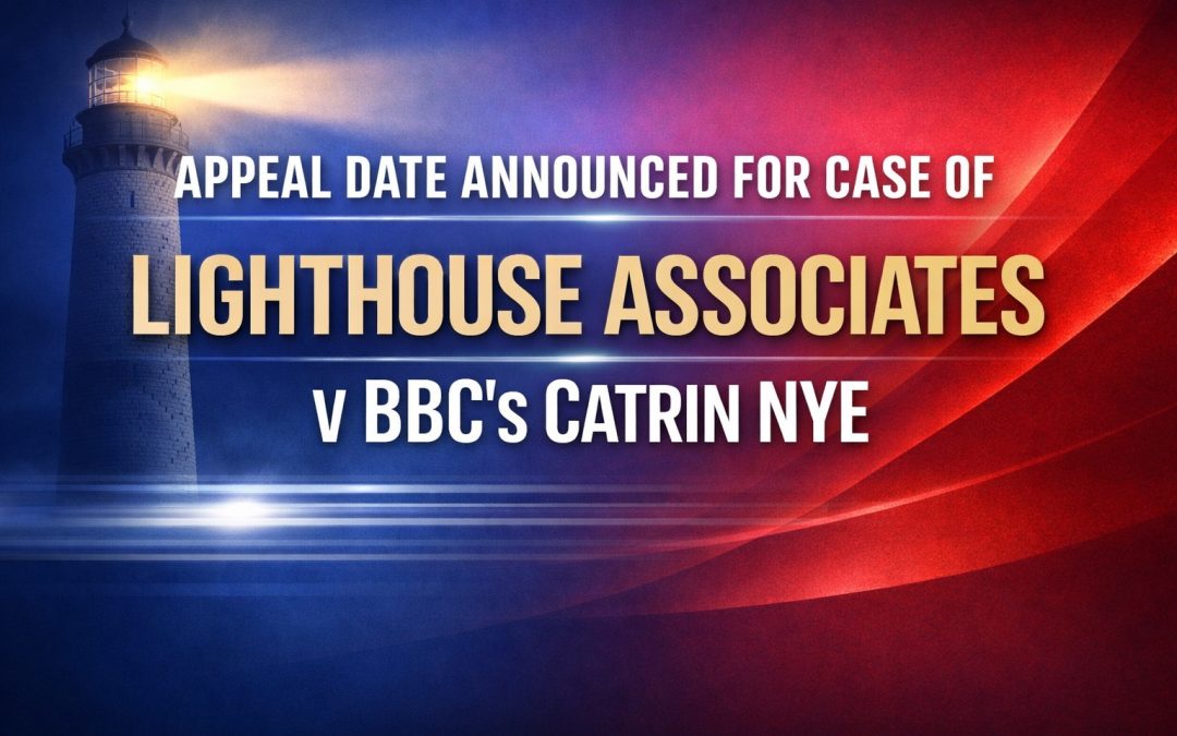 26th March, 2026 – Lighthouse Thursday Update – Appeal Date Announced for Lighthouse Associates v BBC’s Catrin Nye