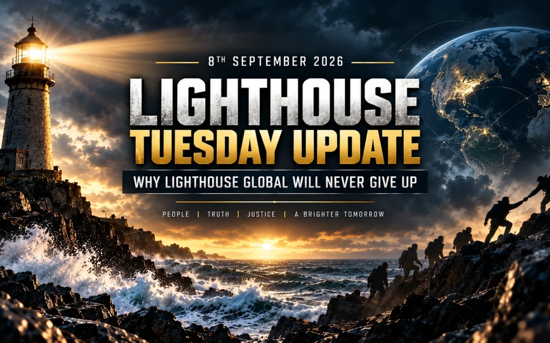 8th September 2026 – Lighthouse Tuesday Update – Why Lighthouse Global Will Never Give Up