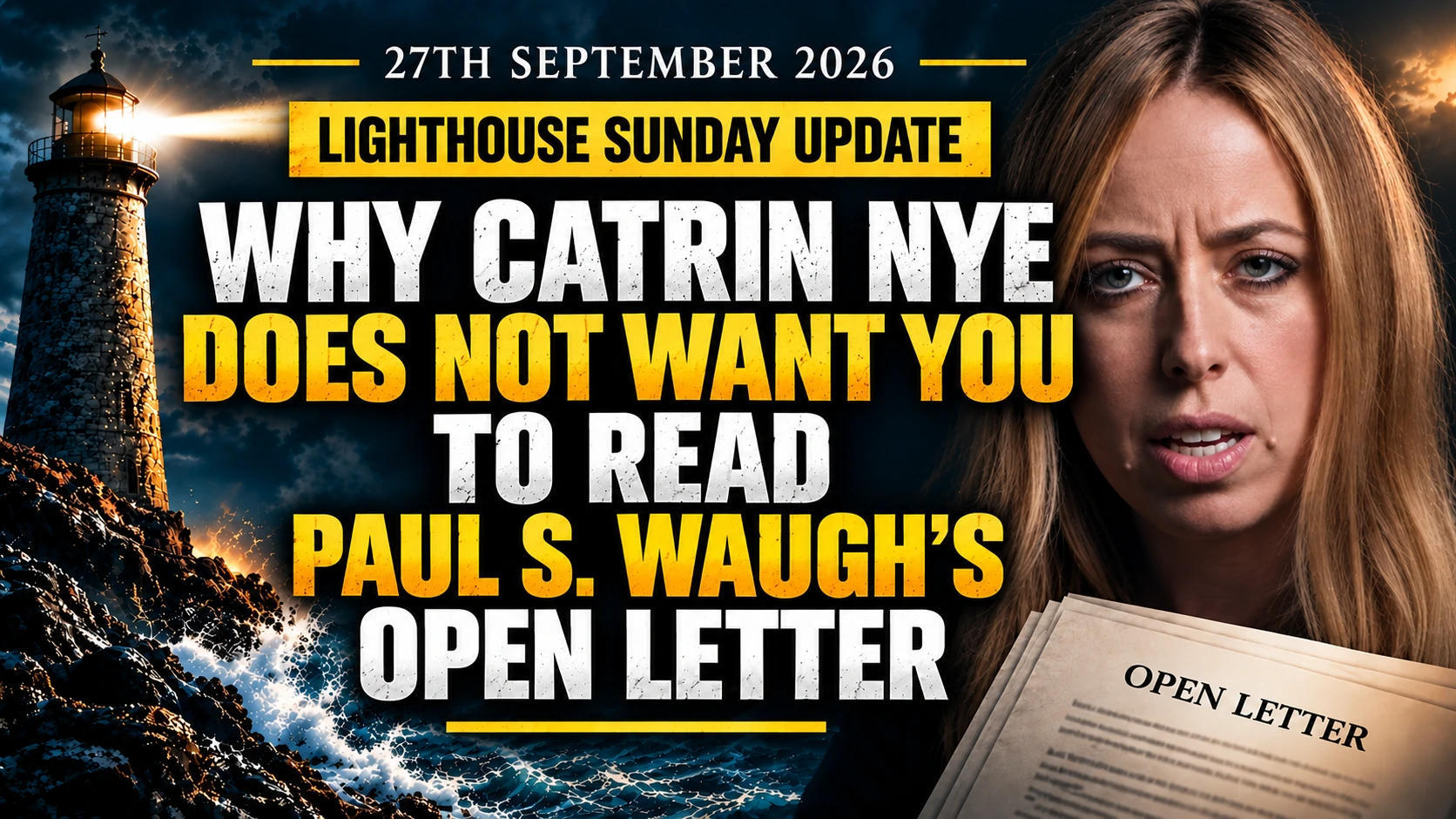 27th September 2026 – Lighthouse Sunday Update – Why Catrin Nye Does Not Want You to Read Paul S. Waugh’s Open Letter